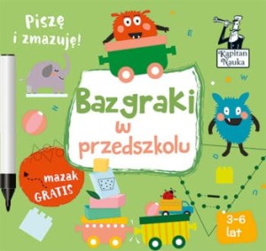 Kapitan Nauka. Bazgraki w przedszkolu	