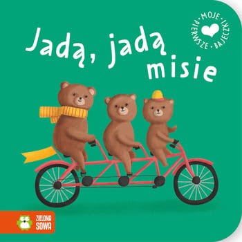 Moje pierwsze bajeczki. Jadą, jadą misie.jpg