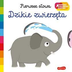 Dzikie zwierzęta. Akademia mądrego dziecka. Pierwsze słowa